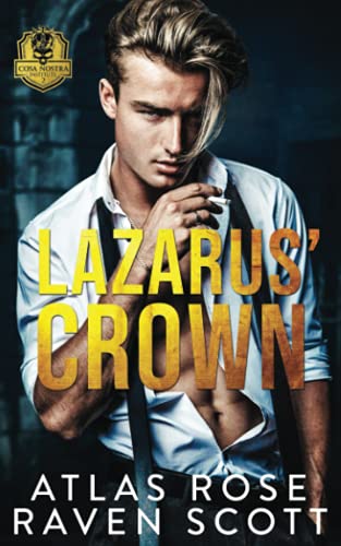 Lazarus' Crown: A Dark Mafia Romance (Cosa Nostra Institute, Band 2)