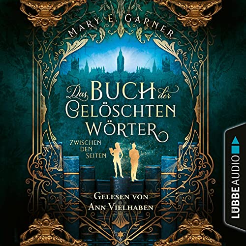Das Buch der gelöschten Wörter - Zwischen den Seiten: Die Chronik der Bücherwelt 2