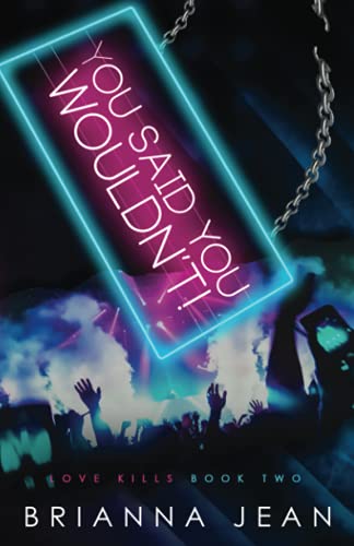 You Said You Wouldn't (Love Kills, Band 2)