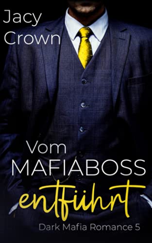 Vom Mafiaboss entführt: Dark Mafia Romance