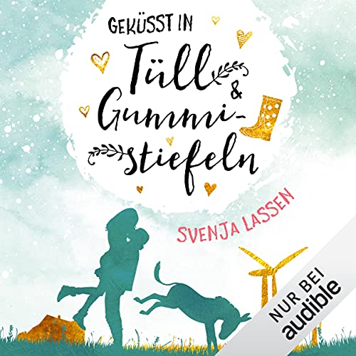 Geküsst in Tüll und Gummistiefeln