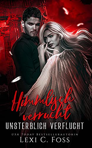 Himmlisch verrucht: Ein Vampirroman (Unsterblich Verflucht 8)