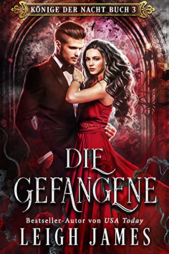 Die Gefangene (Könige der Nacht 3)