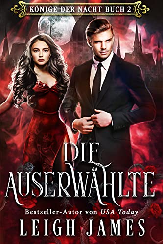 Die Auserwählte (Könige der Nacht 2)