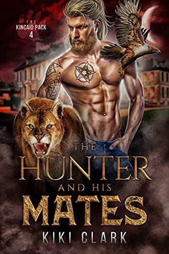 The Hunter and His Mates (Kincaid Pack Book 4)