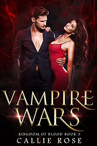 Vampire Wars: A Reverse Harem Vampire Romance (Kingdom of Blood Book 3)