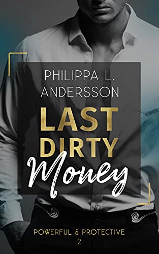 Last Dirty Money (Powerful & Protective 2)
