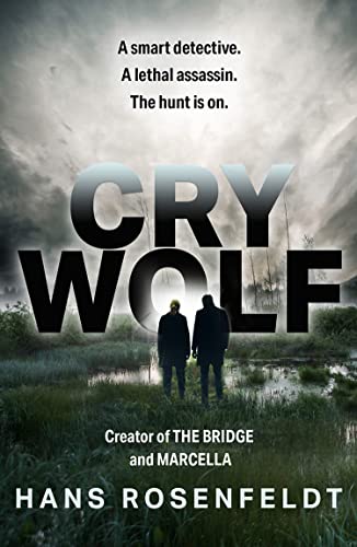 Cry Wolf: a brand new crime thriller for 2022 from the award winning creator of The Bridge and Marcella. (English Edition)