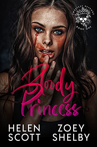 Bloody Princess: A Dark Enemies to Lovers College Romance (Sweetest Revenge Book 1)