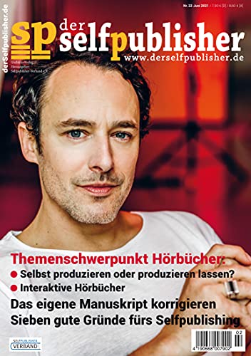 der selfpublisher 22, 2-2021, Heft 22, Juni 2021: Deutschlands 1. Selfpublishing-Magazin