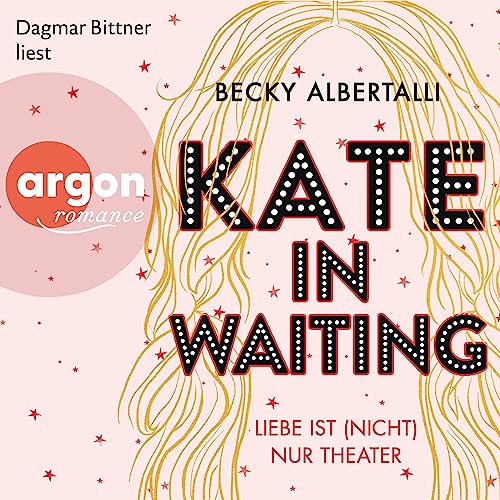 Kate in Waiting: Liebe ist (nicht) nur Theater