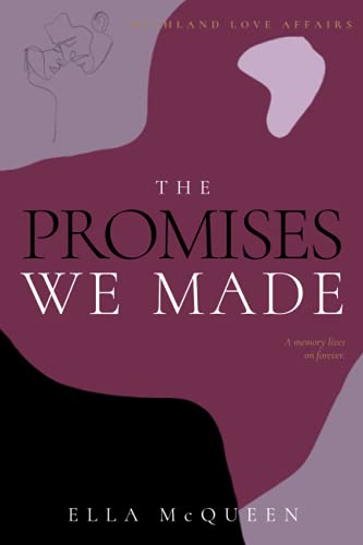 Highland Love Affairs: The promises we made