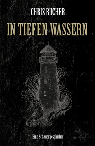 In tiefen Wassern: Eine Schauergeschichte