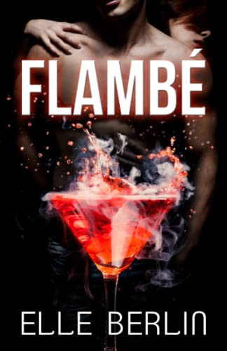 Flambé: An Enemies to Lovers Romantic Comedy (Flambé Series, Band 1)