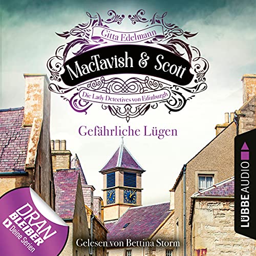 Gefährliche Lügen: MacTavish & Scott - Die Lady Detectives von Edinburgh 5