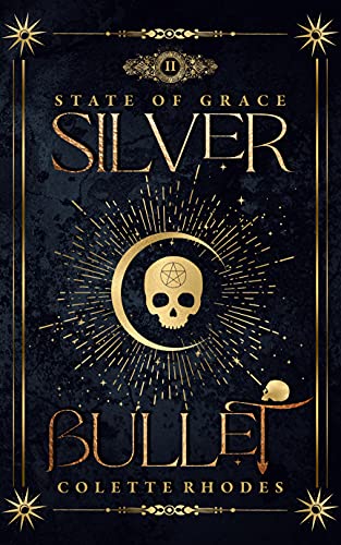 Silver Bullet: A Paranormal Reverse Harem Romance (State of Grace Book 2)