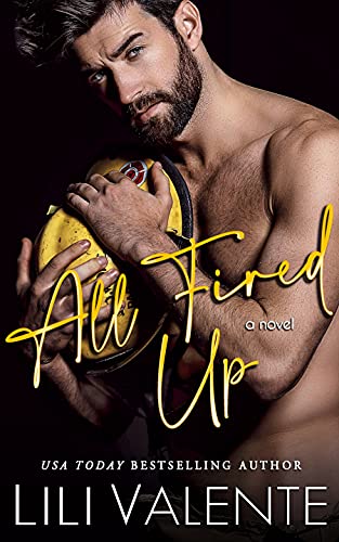 All Fired Up: A Small Town Second Chance Firefighter Romance (Hometown Heat Book 1)