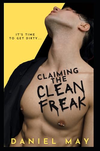Claiming the Cleanfreak: An MM Dark Romance (Obsessed With Him)
