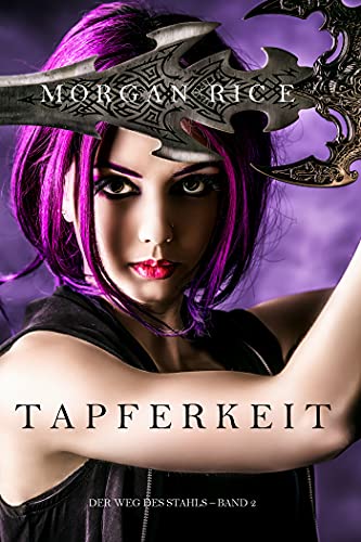 Tapferkeit (Der Weg des Stahls—Buch Zwei)