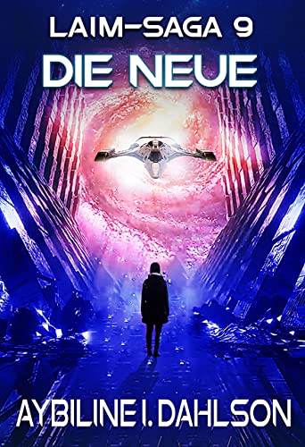 Die Neue: Laim - Saga 9 (Laim-Saga)