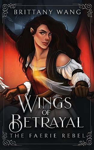 Wings of Betrayal: The Faerie Rebel (On Wings of Ash and Dust Book 1)