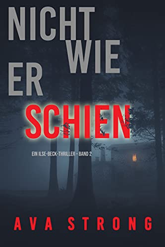 Nicht wie er schien (Ein Ilse-Beck-Thriller – Band 2) (Ein Ilse Beck-FBI-Thriller)