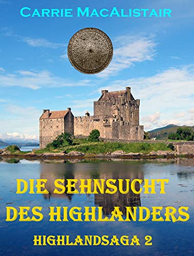 Die Sehnsucht des Highlanders - Highlandsaga 2
