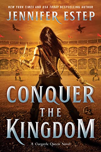 Conquer the Kingdom (A Gargoyle Queen Novel Book 3)