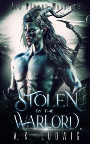 Stolen by the Warlord: A Sci-Fi Alien Warrior Romance (Ash Planet Warriors, Band 1)