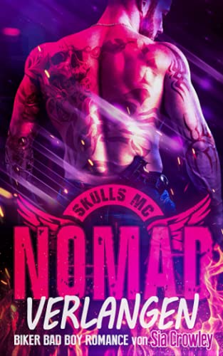 Skulls MC - Nomad - Verlangen: Biker Bad Boy Romance