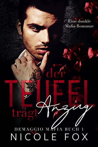 Der Teufel trägt Anzug: Eine dunkle Mafia-Romanze (De Maggio Mafia 1)