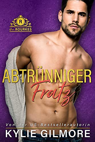 Abtrünniger Fratz (Die Rourkes aus New York 5)