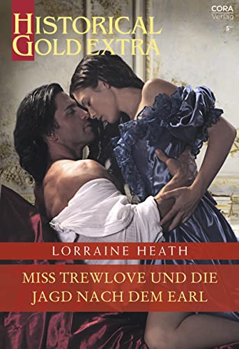 Miss Trewlove und die Jagd nach dem Earl (Historical Gold Extra 132)