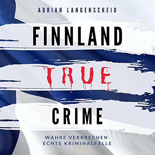 True Crime Finnland: True Crime International 6