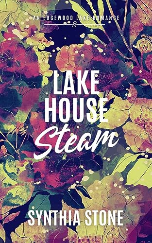Lake House Steam: An Edgewood Lake Romance