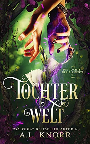 Tochter der Welt (Die Töchter der Elemente 9)