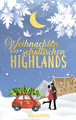 Weihnachten in den schottischen Highlands (Weihnachten - Die schönste Zeit des Jahres 2)