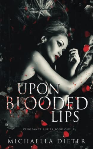 Upon Blooded Lips: A Dark Taboo Ménage Romance (Vengeance Series 1)