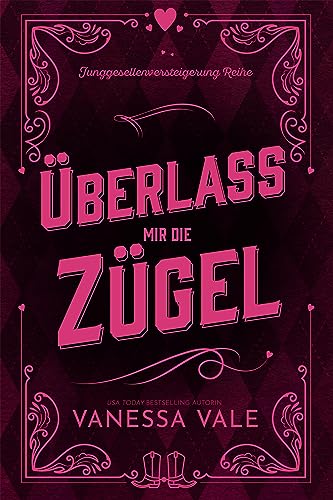 Überlass mir die Zügel (Junggesellenversteigerung Reihe 3)