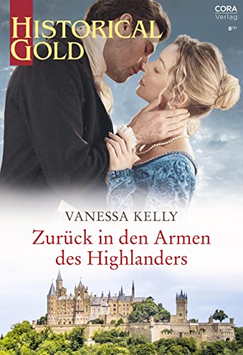 Zurück in den Armen des Highlanders (Historical Gold 368)