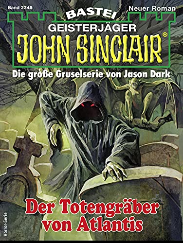 John Sinclair 2245: Der Totengräber von Atlantis