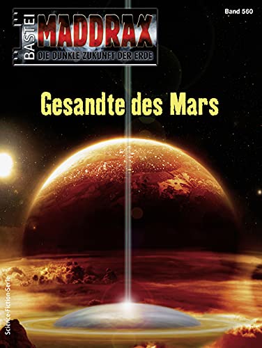 Maddrax 560: Gesandte des Mars