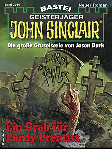 John Sinclair 2244: Ein Grab für Purdy Prentiss