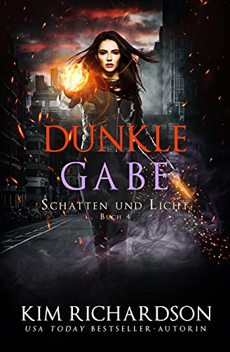 Dunkle Gabe (Schatten und Licht 4)