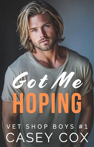 Got Me Hoping (Vet Shop Boys Book 1)