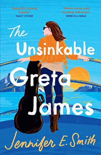 The Unsinkable Greta James: an uplifting and heart-warming story, perfect for summer reads (English Edition)