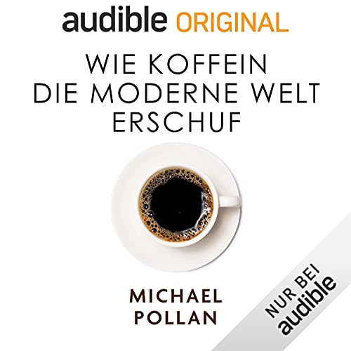 Wie Koffein die moderne Welt erschuf