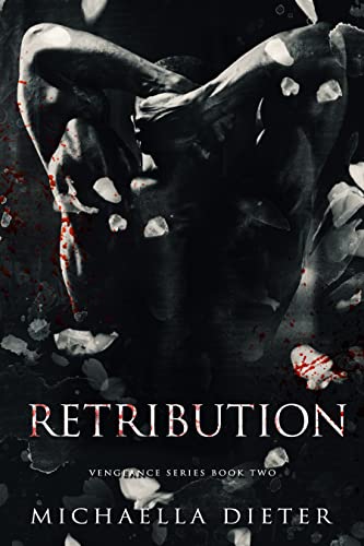 Retribution: A Dark Romance (Vengeance Series 2)