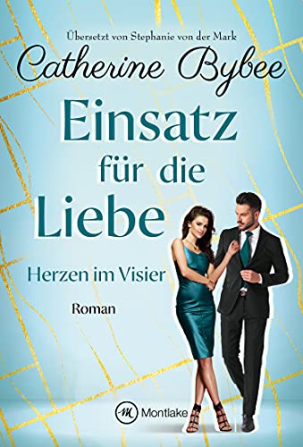 Einsatz für die Liebe (Herzen im Visier 2)
