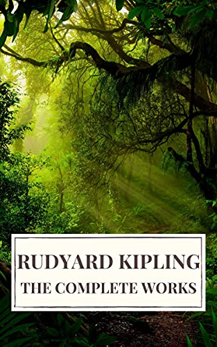 Rudyard Kipling : The Complete Novels and Stories (English Edition)
